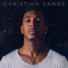 Sands Christian - Be Water