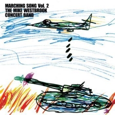 Mike Westbrook Concert Band - Marching Song Vol 2