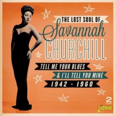 Churchill Savannah - Tell Me Your Blues And I'll Tell Yo