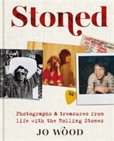 Jo Wood - Stoned. Photographs And Treasures From Life With The Rolling Stones