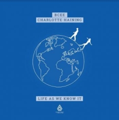 Bcee & Cahrlotte Haining - Life As We Know It
