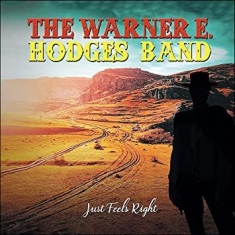 Hodges Warner E. & Band - Just Feels Right