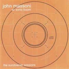 John Massoni And Sonic Boom - The Sundowner Sessions