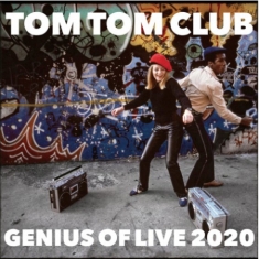 Tom Tom Club - Genius Of Live 2020