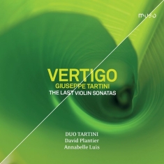 Giuseppe Tartini - Vertigo - The Last Violin Sonatas