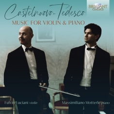 Mario Castelnuovo-Tedesco - Music For Violin & Piano