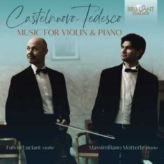 Mario Castelnuovo-Tedesco - Music For Violin & Piano