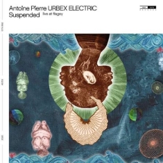 Antoine Pierre Urbex Electric - Suspended (Live At Flagey) (Lp)