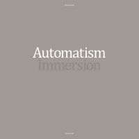 Automatism - Immersion