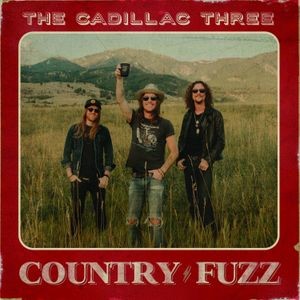 The Cadillac Three - Country Fuzz
