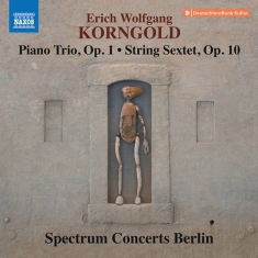 Korngold E W - Piano Trio, Op. 1 String Sextet, O