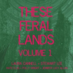 Cannell Laura Lee Stewart And Frie - These Feral Lands
