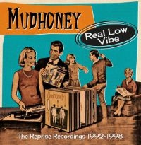 Mudhoney - Real Low Vibe:Reprise Recordings 19