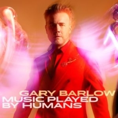 Barlow Gary - Music Played By Humans