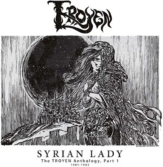 Troyen - Syrian Lady - Anthology I (1981-198