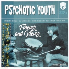 Psychotic Youth - Forever And Never (Japanese Cd Edit