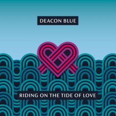 Deacon Blue - Riding On The Tide Of Love