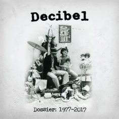 Decibel - Dossier 1977-2017