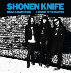 Shonen Knife - Osaka Ramones - A Tribute To The Ra