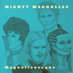 Mighty Magnolias - Magnolianesque