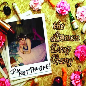The Lemon Drop Gang - I'm Not The One