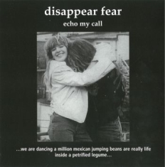 Disappear Fear - Echo My Call