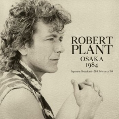 Robert Plant - Osaka 1984 (Live Broadcast)