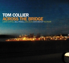 Collier Tom - Across The Bridge