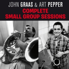Graas John/Art Pepper - Complete Small Group Sessions