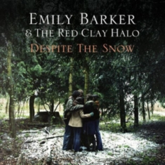 Barker Emily & The Red C - Despite The Snow