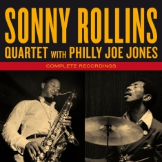 Sonny Rollins Quartet with Philly Joe Jo - Complete Recordings