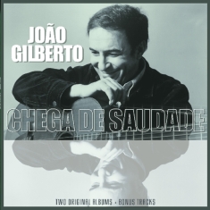 João Gilberto - João Gilberto / Chega De Saudade