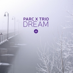 Parc X Trio - Dream