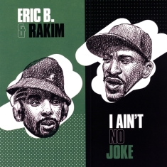 Eric B & Rakim - 7-I Ain't No Joke