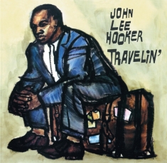 John Lee Hooker - Travelin'/I'm John Lee Hooker