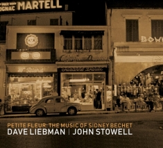 Liebman Dave/John Stowell - Petite Fleur: The Music Of Sidney Bechet