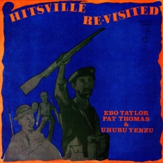 Ebo Taylor Pat Thomas & Uhuru Yenzu - Hitsville Re-Visited