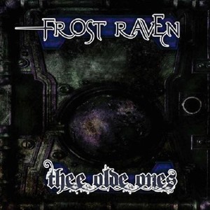 Frost Raven - Thee Olde Ones