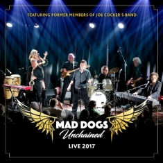 Mad Dogs Unchained - Live 2017