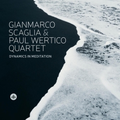 Scaglia Gianmarco & Paul Wertico Quartet - Dynamics In Meditation