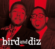 Parker Charlie & Dizzy Gillespie - Bird And Diz