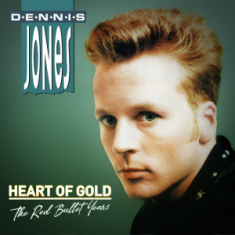 Jones Dennis - Heart Of Gold - The Red Bullet Years