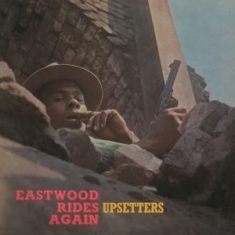 Upsetters - Eastwood Rides Again -Hq-
