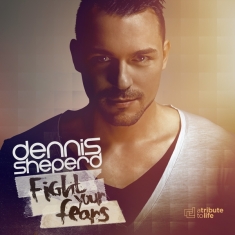 Sheperd Dennis - Fight Your Fears
