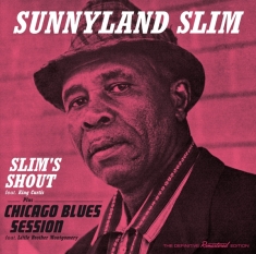 Slim Sunnyland - Slim's Shout/Chicago Blues Session