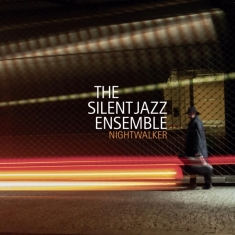 Silent Jazz Ensemble - Nightwalker