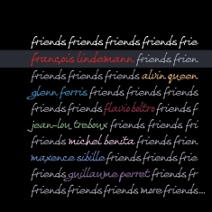Lindemann Francois - Friends Friends Friends