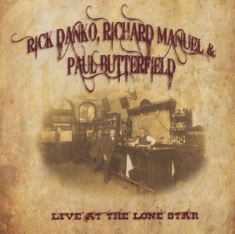 Danko/Manuel/Butterfield - Live At The Lone Star