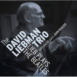 Liebman David -Trio- - Lieb Plays The Beatles