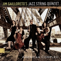 Gailloreto Jim -Jazz String Quintet- - American Complex